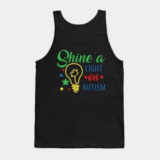 Shine a Light on Autism, Autism Awareness Amazing Cute Funny Colorful Motivational Inspirational Gift Idea for Autistic Tank Top